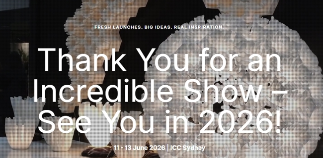 展会回顾|澳洲设计展精彩落幕，2026年档期已定！